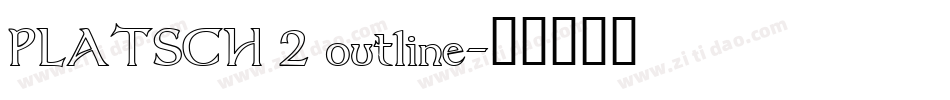 PLATSCH 2 outline字体转换